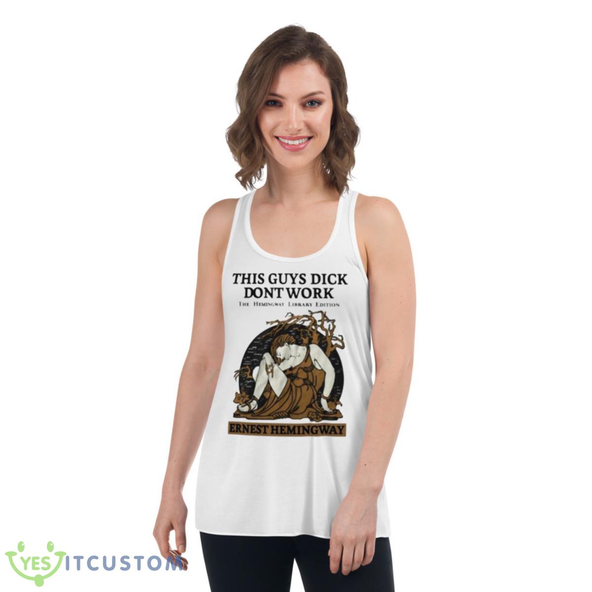 This Guys Dick Dont Work The Hemingway Library Edition Ernest Hemingway shirt 11 this guys dick dont work the hemingway library edition ernest hemingway shirt 3