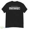 This is the year of payday 3 shirt - G500 Men’s Classic T-Shirt