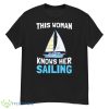 This woman knows her sailing boating vacation shirt Product Photo 1