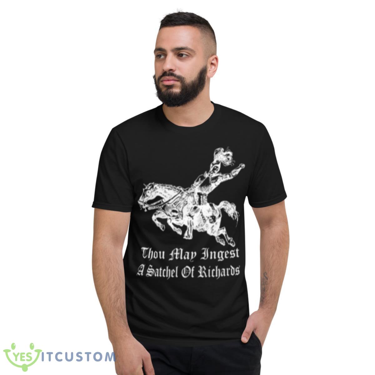 Thou Map Ingest A Satchel Of Richards Shirt 13 Thou Map Ingest A Satchel Of Richards Shirt - Short Sleeve T-Shirt