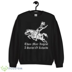 Thou Map Ingest A Satchel Of Richards Shirt 8 Thou Map Ingest A Satchel Of Richards Shirt - Unisex Crewneck Sweatshirt