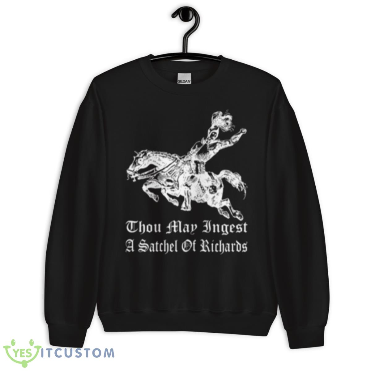 Thou Map Ingest A Satchel Of Richards Shirt 3 Thou Map Ingest A Satchel Of Richards Shirt - Unisex Crewneck Sweatshirt