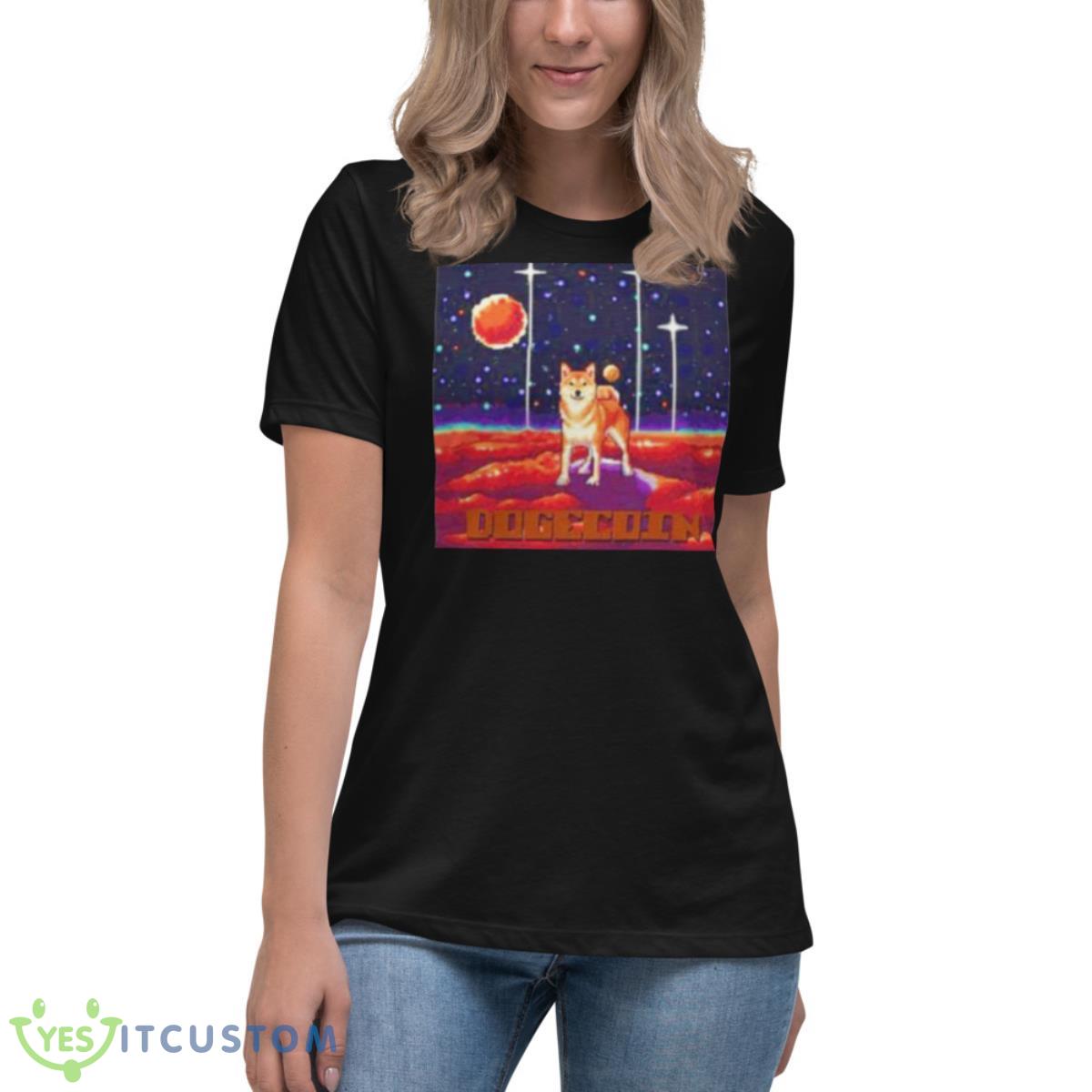 Top Dogecoin On Mars Shirt 6 Top Dogecoin On Mars Shirt - Women's Relaxed Short Sleeve Jersey Tee