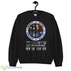 Toronto City Of Champions Shirt - Unisex Crewneck Sweatshirt
