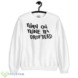 Turn On Tune In Drop Dead Doom Patrol Shirt - Unisex Heavy Blend Crewneck Sweatshirt