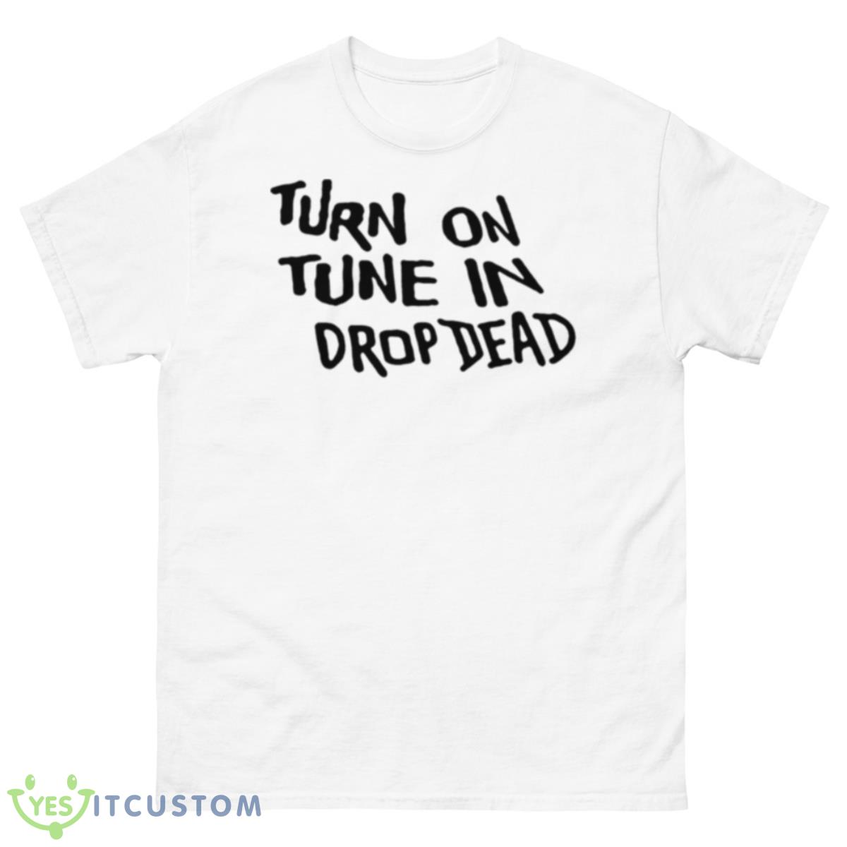 Turn On Tune In Drop Dead Doom Patrol Shirt 10 Turn On Tune In Drop Dead Doom Patrol Shirt - 500 Men’s Classic Tee Gildan