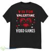 V Is For Video Games Funny Gamer Valentines Day shirt - G500 Men’s Classic T-Shirt