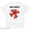 Wearing Big Shoes Mr Noisy Shirt - 500 Men’s Classic Tee Gildan