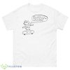 Weed The World Is A Beautiful Place I Am No Longer Shirt - 500 Men’s Classic Tee Gildan