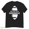 We’ll See You At Burrowhead Shirt - G500 Men’s Classic T-Shirt