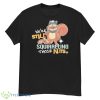 We’re Still Squirreling Those Nuts Shirt - G500 Men’s Classic T-Shirt