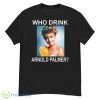 Who drink arnold palmer shirt - G500 Men’s Classic T-Shirt