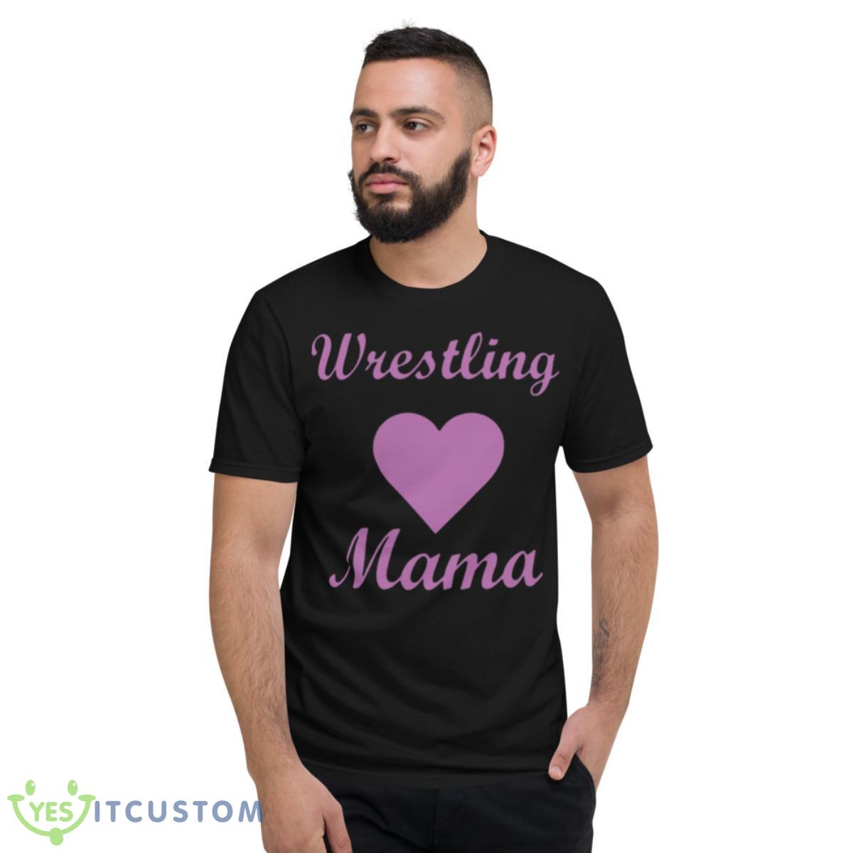 Wrestling Heart Mama Shirt 2 Wrestling Heart Mama Shirt - Short Sleeve T-Shirt