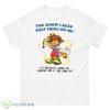 You Know I Keep That Thing On Me A Nostalgic Sense Of Longing For A Time Gone By Shirt - 500 Men’s Classic Tee Gildan