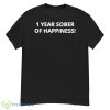 1 year sober of happiness shirt - G500 Men’s Classic T-Shirt