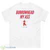 2023 Burrowhead My Ass Kelce Kansas City Chiefs Trendy Shirt - 500 Men’s Classic Tee Gildan