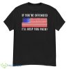 2023 If You’re Offended I’ll Help You Pack Shirt - G500 Men’s Classic T-Shirt