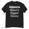 Adjuncts Mason’s Biggest Donors shirt - G500 Men’s Classic T-Shirt