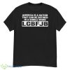 America Is A Nation That Can Be Defined In A Single Word LGBFJB Shirt - G500 Men’s Classic T-Shirt
