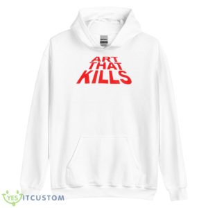 Art That Kills Shirt - Unisex Heavy Blend Hooded Sweatshirt