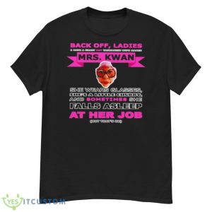 Back Off Ladies Mrs. Kwan She Wears Glasses Shirt - G500 Men’s Classic T-Shirt