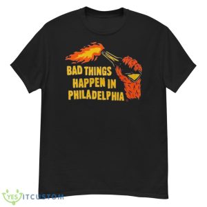 Bad Things Happen In Philadelphia 2023 Shirt - G500 Men’s Classic T-Shirt