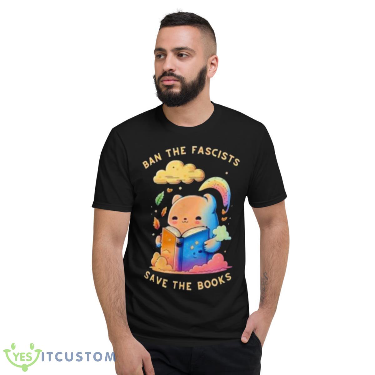 Ban The Fascists Save The Books Stand Against Fascism Vintage Shirt 2 Ban The Fascists Save The Books Stand Against Fascism Vintage Shirt - Short Sleeve T-Shirt