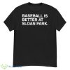 Baseball Is Better At Sloan Park Shirt - G500 Men’s Classic T-Shirt
