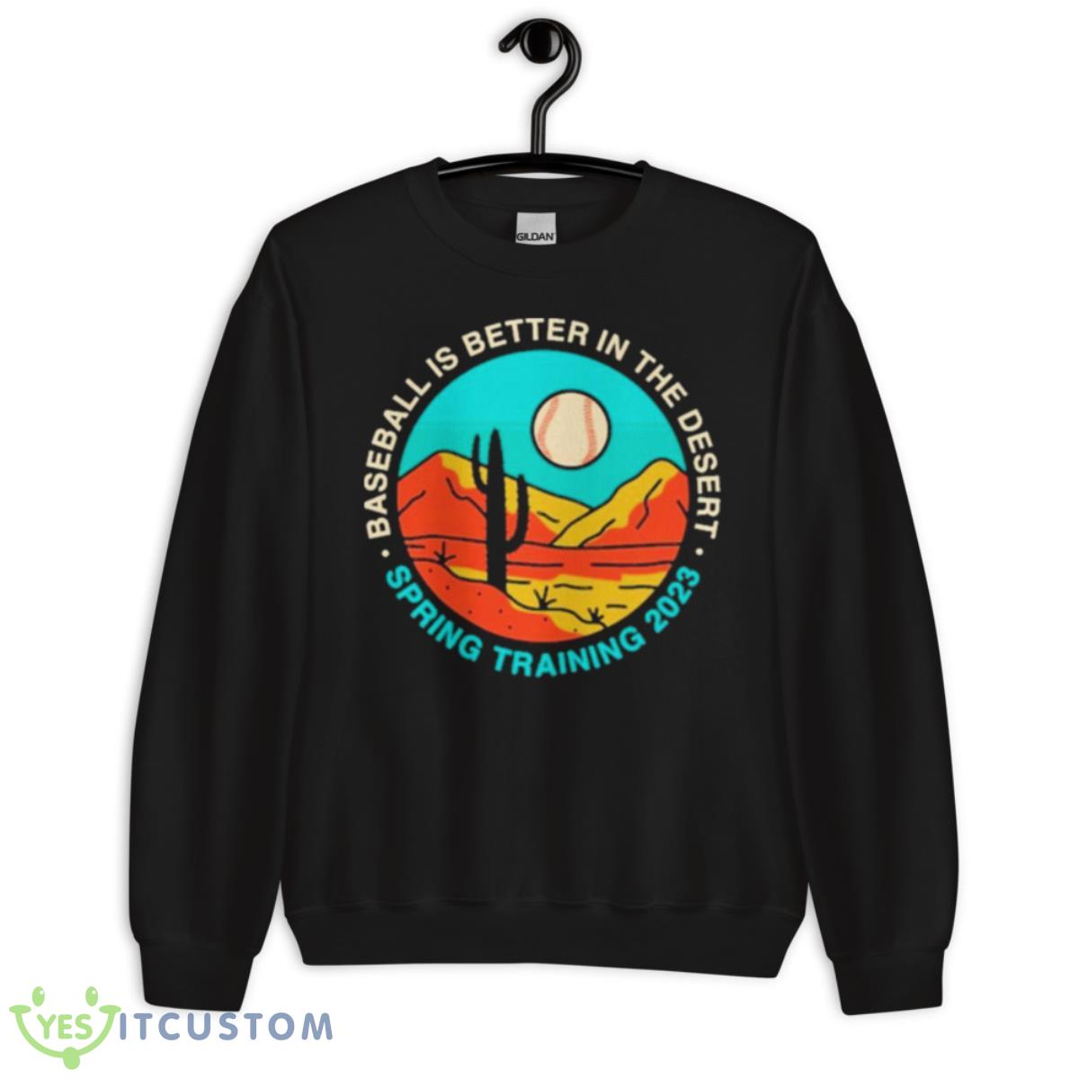 Baseball Is Better In The Desert Spring Training 2023 Shirt 3 Baseball Is Better In The Desert Spring Training 2023 Shirt - Unisex Crewneck Sweatshirt