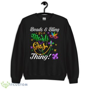 Beads Bling It’s A Mardi Gras Thing Trendy Shirts - Unisex Crewneck Sweatshirt