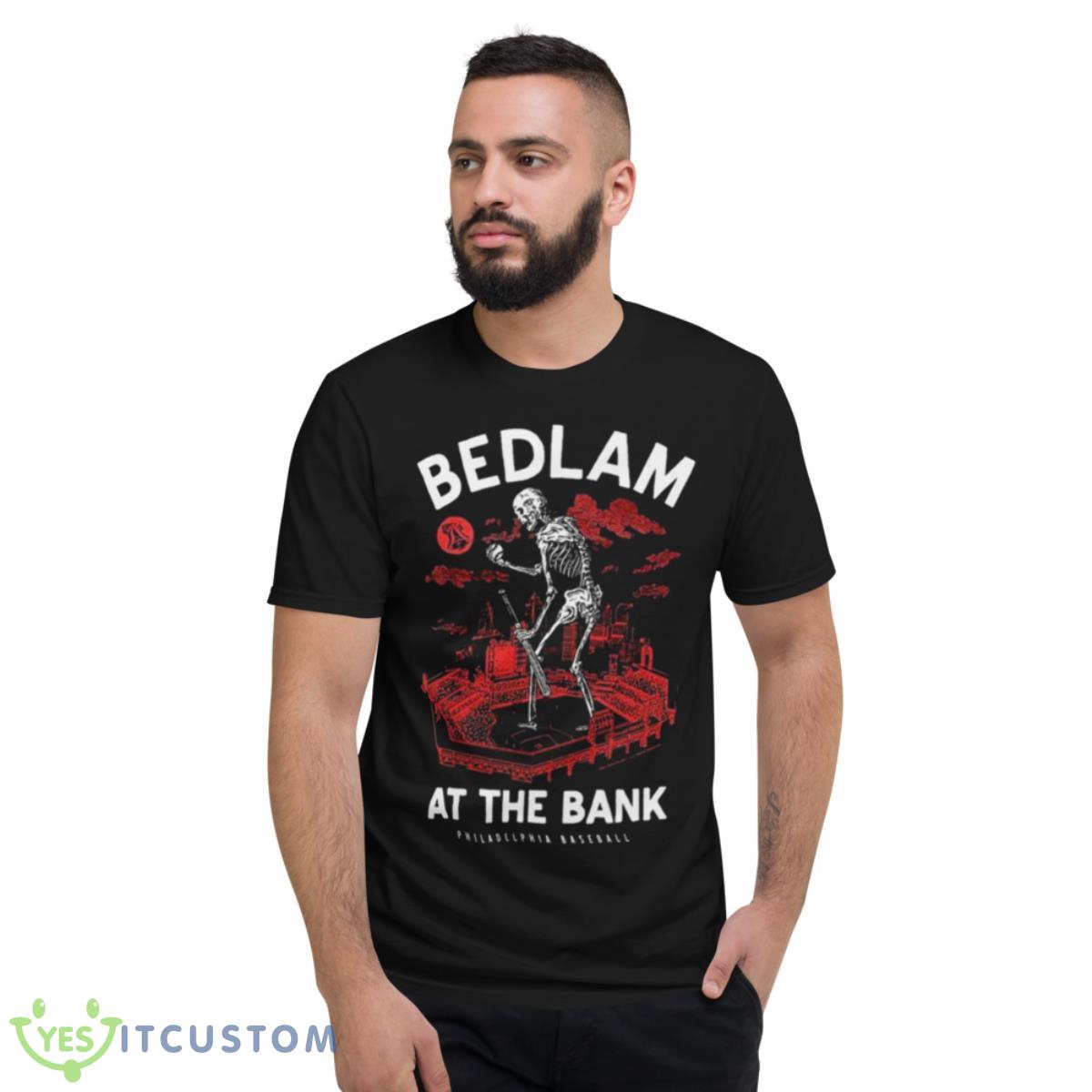 Bedlam At The Bank Philadelphia Baseball Shirt 2 Bedlam At The Bank Philadelphia Baseball Shirt - Short Sleeve T-Shirt