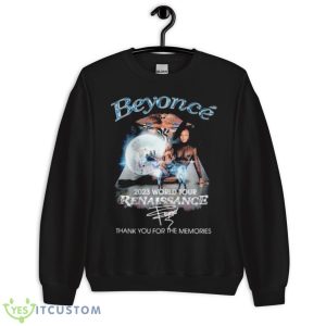 Beyonce 2023 World Tour Renaissance Thank You For The Memories Shirt 8 Beyonce 2023 World Tour Renaissance Thank You For The Memories Shirt - Unisex Crewneck Sweatshirt