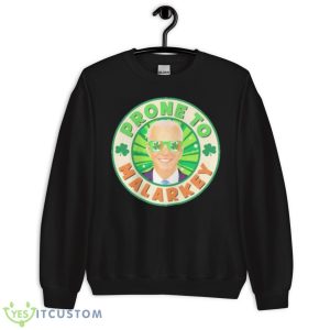 Biden Prone To Malarkey St Patricks Day Shirt - Unisex Crewneck Sweatshirt