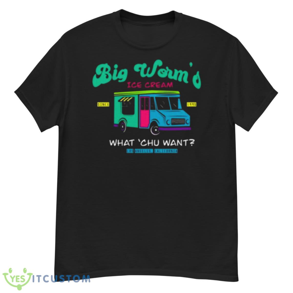 Big Worm’s Ice Cream What Chu WanShirt 12 Big Worm’s Ice Cream What Chu WanShirt - G500 Men’s Classic T-Shirt