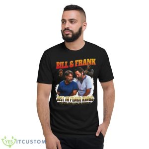 Bill And Frank Censored I Was Never Afraid Before You Showed Up Shirt - Short Sleeve T-Shirt