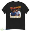 Bill And Frank Censored I Was Never Afraid Before You Showed Up Shirt - G500 Men’s Classic T-Shirt