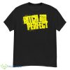 Bitch I’m Perfect Shirt - G500 Men’s Classic T-Shirt