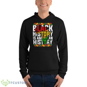Black History Is American History Patriotic African American Shirt - Unisex Fleece Pullover Hoodie