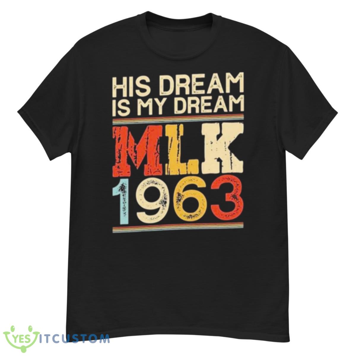 Black History Month 2023 Mlk 1963 Shirt 12 Black History Month 2023 Mlk 1963 Shirt - G500 Men’s Classic T-Shirt
