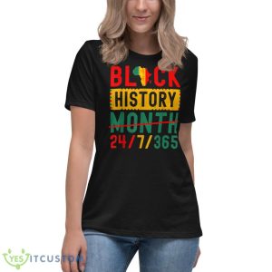 Black History Month One Month Cant Hold Our History 24 7 365 Shirt - Women's Relaxed Short Sleeve Jersey Tee