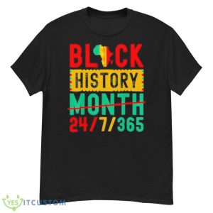 Black History Month One Month Cant Hold Our History 24 7 365 Shirt - G500 Men’s Classic T-Shirt