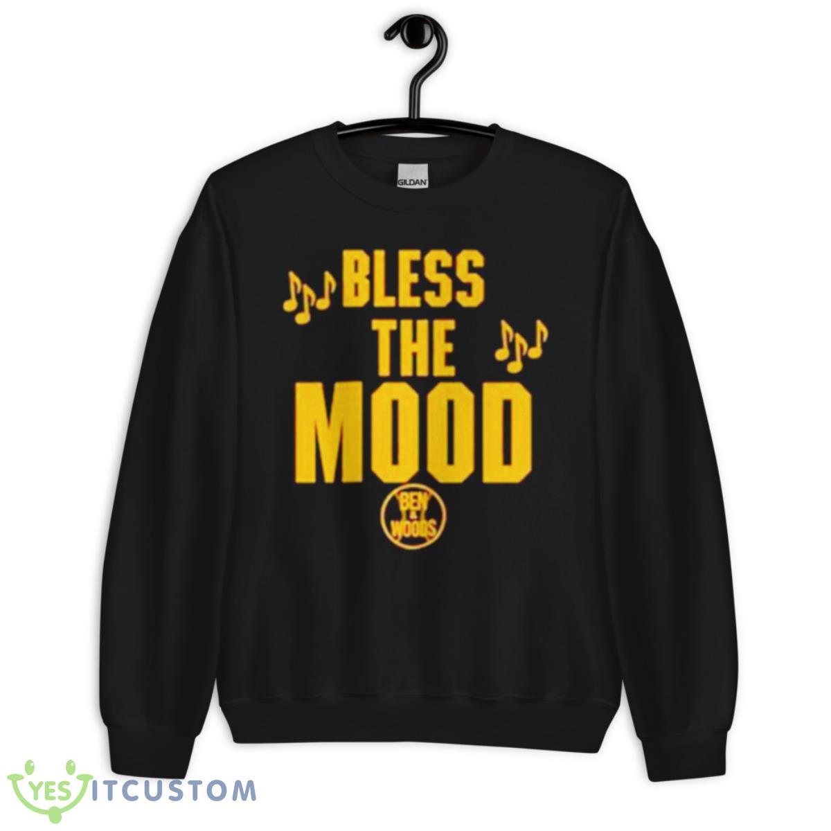 Bless The Mood Ben And Woods Shirt 3 Bless The Mood Ben And Woods Shirt - Unisex Crewneck Sweatshirt