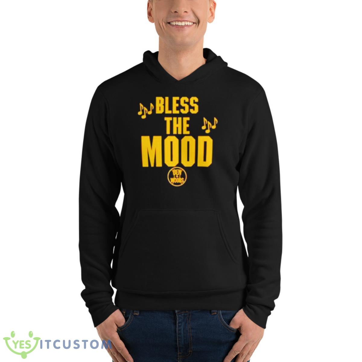 Bless The Mood Ben And Woods Shirt 4 Bless The Mood Ben And Woods Shirt - Unisex Fleece Pullover Hoodie