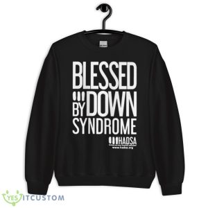 Blessed By Down Syndrome Shirt - Unisex Crewneck Sweatshirt