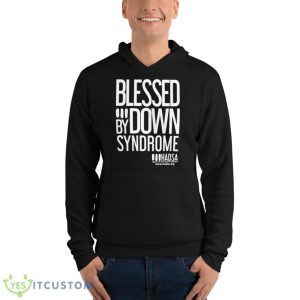 Blessed By Down Syndrome Shirt - Unisex Fleece Pullover Hoodie