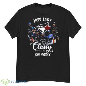 Blue Jays Lady Sassy Classy And A Tad Badassy Teams Signatures 2023 Shirt - G500 Men’s Classic T-Shirt