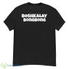 Boshkalay Bong Bong T Shirt - G500 Men’s Classic T-Shirt