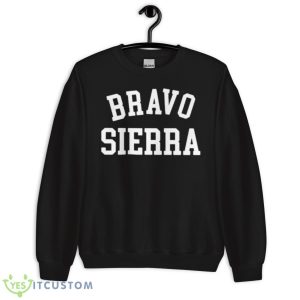 Bravo Sierra Shirt - Unisex Crewneck Sweatshirt