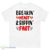 Breakin Hearts And Ripping Fart Shirt - 500 Men’s Classic Tee Gildan
