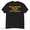Burrowhead My Ass 2023 AFC Champs Shirt - G500 Men’s Classic T-Shirt